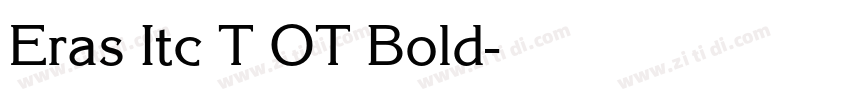 Eras Itc T OT Bold字体转换 Eras Itc T OT Bold字体转换